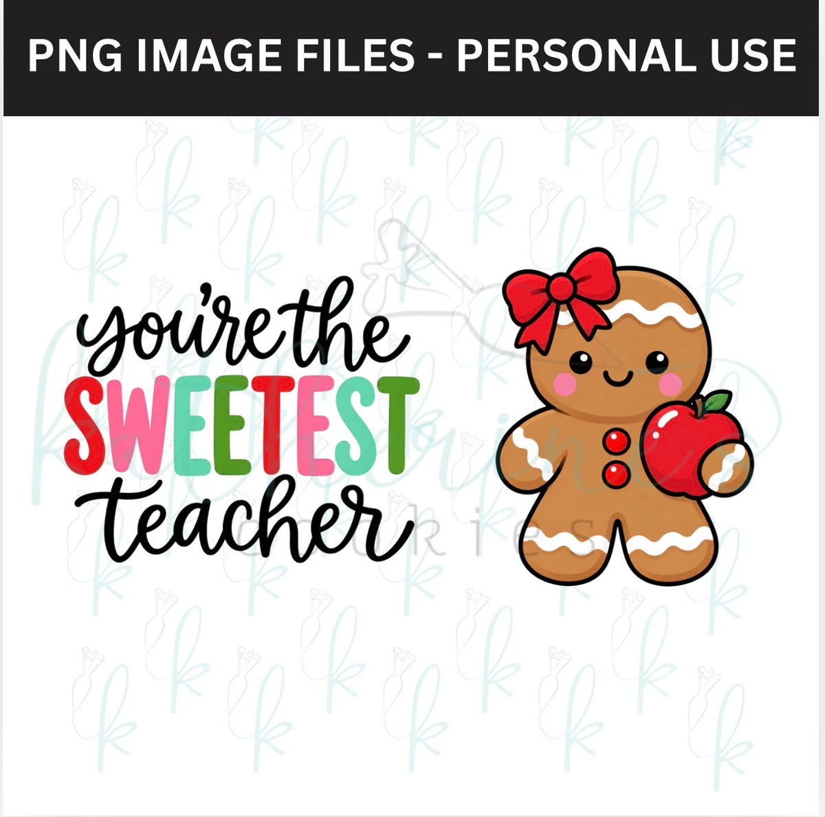 You’re the Sweetest Teacher PNG Images - set of 2