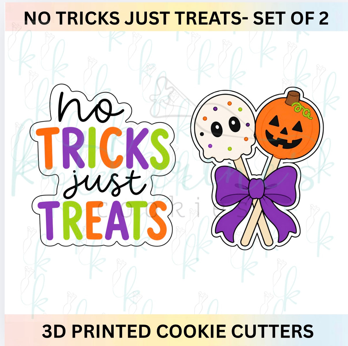 No Tricks Just Treats - Set of 2 3D Printed Cookie Cutters