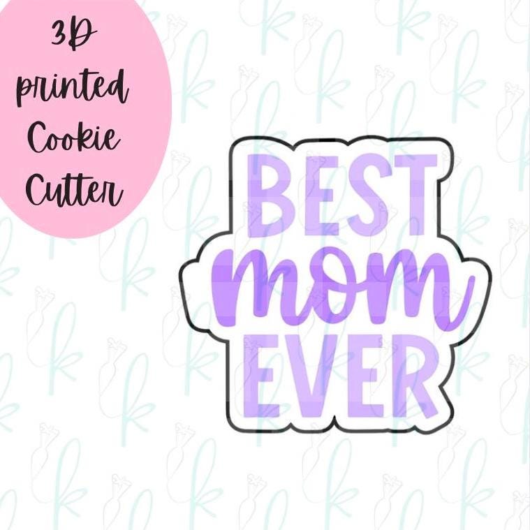 Best Mom Ever Plaque Cookie Cutter