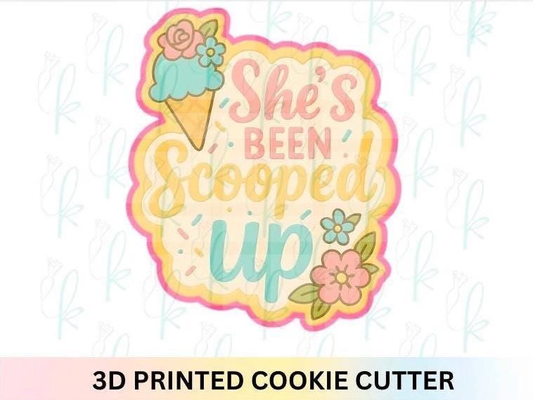 She’s Been Scooped Up Plaque Cookie Cutter