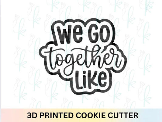We Go Together Like Cookie Cutter