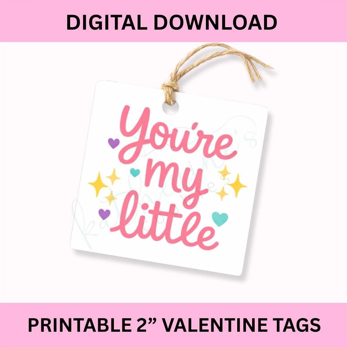 You’re my Little - Valentines Day Printable 2” Cookie Tag Sticker Label Card