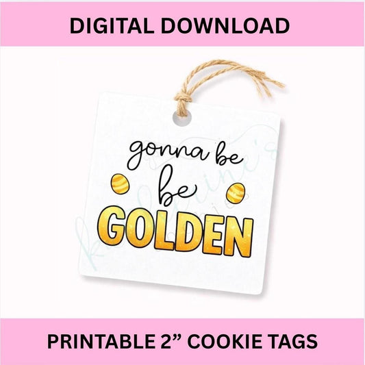 Gonna Be Golden- Easter Printable 2” Cookie Tag Sticker Label Card