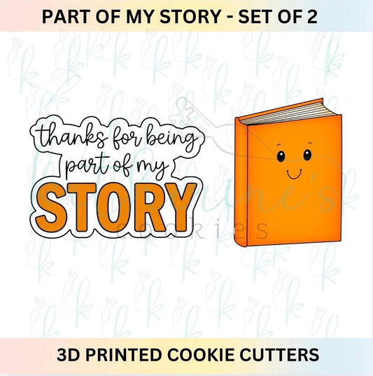 Thanks For Being Part of my Story-  Set of 2 Cookie Cutters