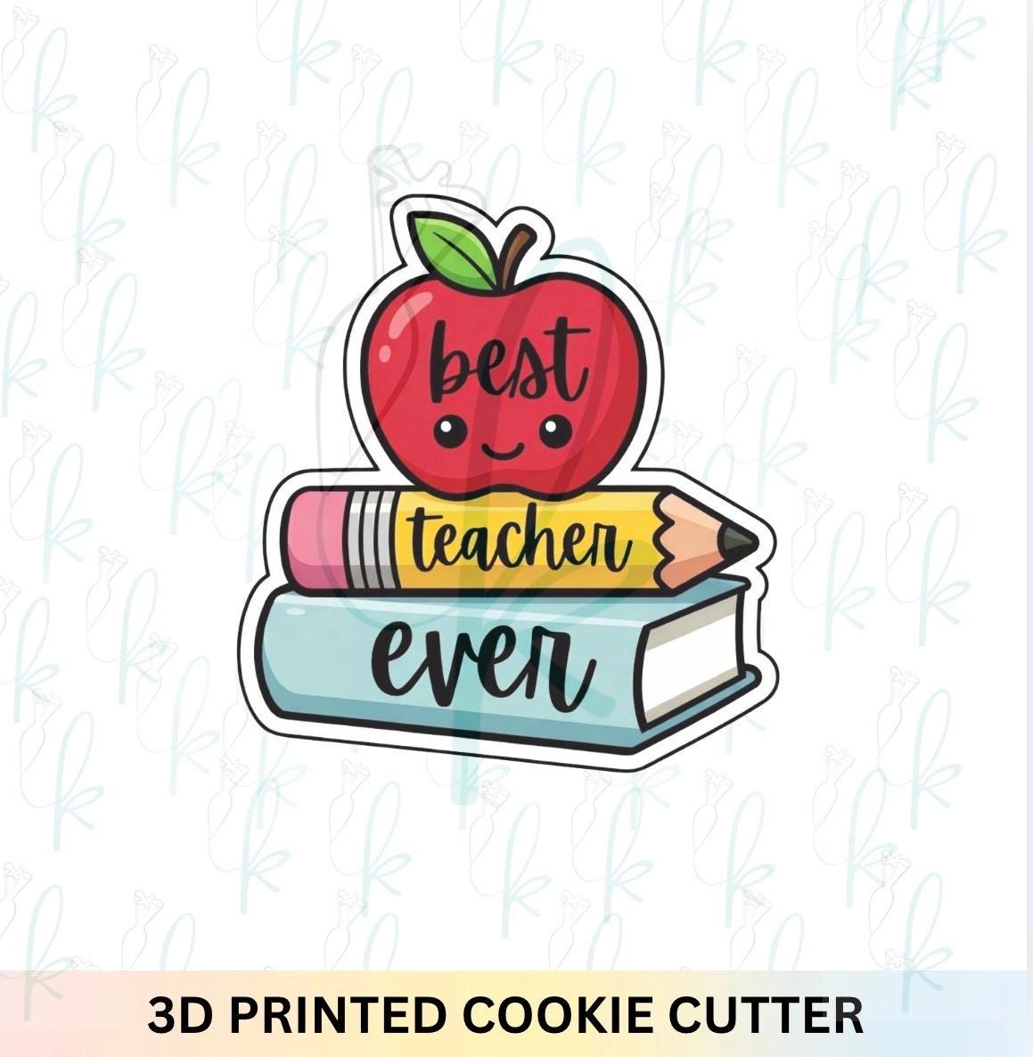 Best Teacher Ever - Apple Pencil Book Cookie Cutter