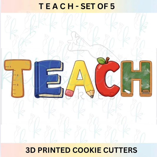 T E A C H - Teacher Appreciation Set of 5 Cookie Cutters